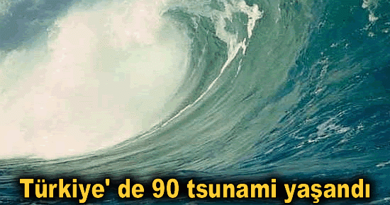 Türkiye' de 90 tsunami yaşandı