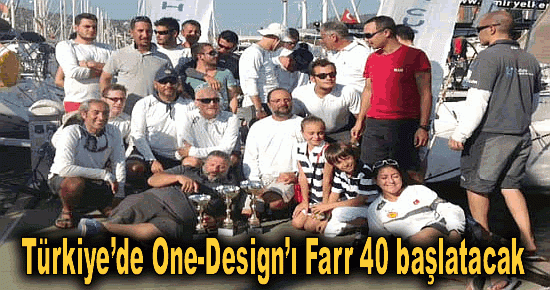  Türkiye?de One-Design?ı Farr 40 başlatacak