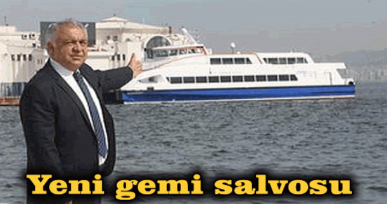 " Yeni gemi" salvosu