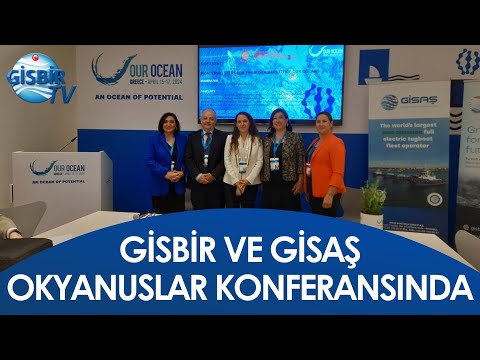 GİSBİR ve GİSAŞ Okyanuslar Konferansında