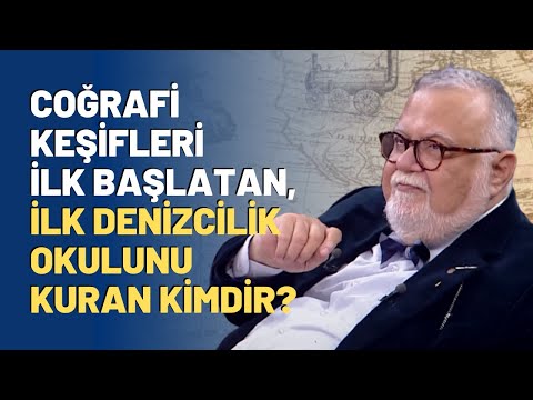 Coğrafi Keşifleri İlk Başlatan, İlk Denizcilik Okulunu Kuran Kimdir?